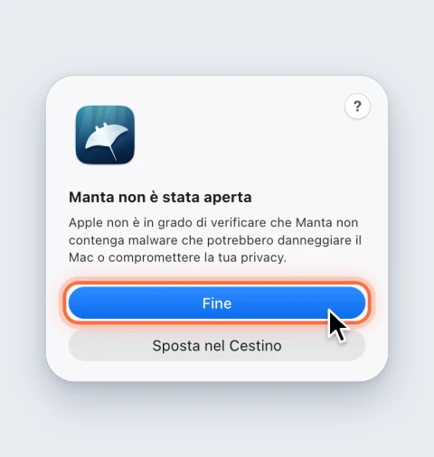 Il messaggio di macOS Manta non è stata aperta, con il pulsante Fine evidenziato